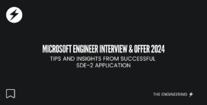 Microsoft Engineer Interview & Offer 2024 Tips and Insights from Successful SDE-2 Application