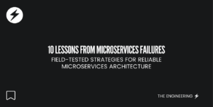 10 Lessons from Microservices Failures and How to Overcome Them